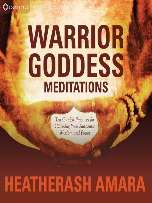 Title details for Warrior Goddess Meditations by HeatherAsh Amara - Available